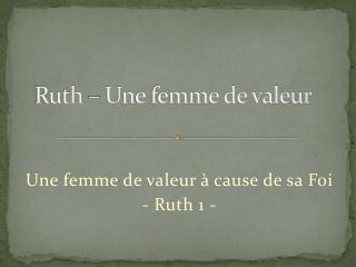 Ruth – Une femme de valeur