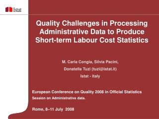 European Conference on Quality 2008 in Official Statistics Session on Administrative data.