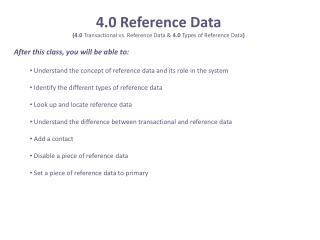 4.0 Reference Data (4.0 Transactional vs. Reference Data &amp; 4.0 Types of Reference Data )