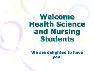 Welcome Health Science and Nursing Students