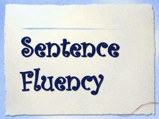 Sentence Fluency