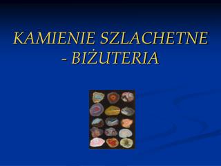 KAMIENIE SZLACHETNE - BIŻUTERIA