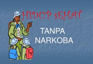 HIDUP sEHAT TANPA 	 NARKOBA