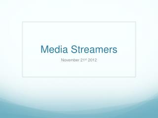 Media Streamers