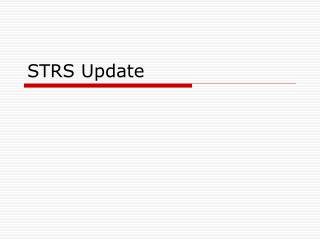 STRS Update