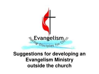 Suggestions for developing an Evangelism Ministry outside the church