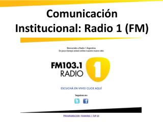 Comunicación Institucional: Radio 1 (FM)