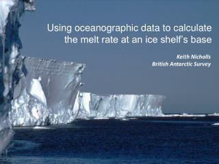 Using oceanographic data to calculate the melt rate at an ice shelf’s base