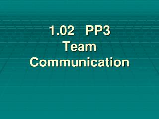 1.02 PP3 Team Communication