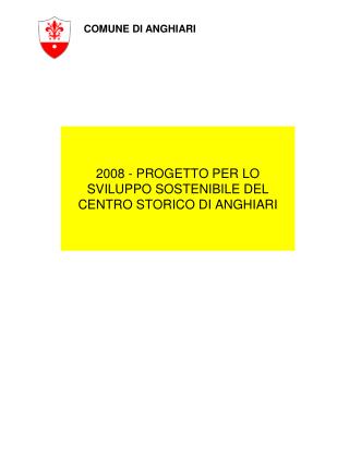2008 - PROGETTO PER LO SVILUPPO SOSTENIBILE DEL CENTRO STORICO DI ANGHIARI