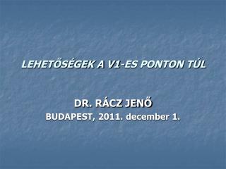 LEHETŐSÉGEK A V1-ES PONTON TÚL