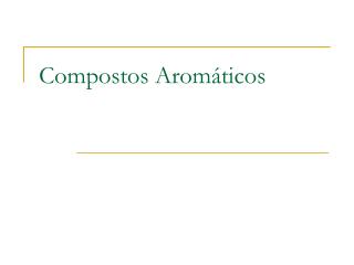 Compostos Aromáticos