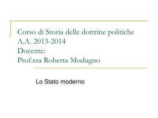 Corso di Storia delle dottrine politiche A.A. 2013-2014 Docente: Prof.ssa Roberta Modugno