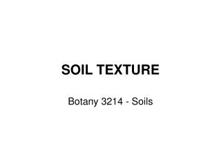 SOIL TEXTURE