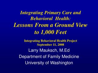 Larry Mauksch, M.Ed Department of Family Medicine University of Washington