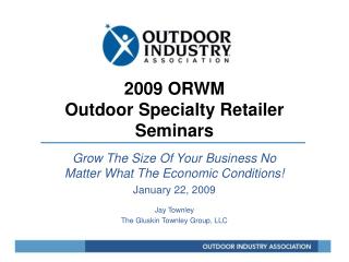 2009 ORWM Outdoor Specialty Retailer Seminars