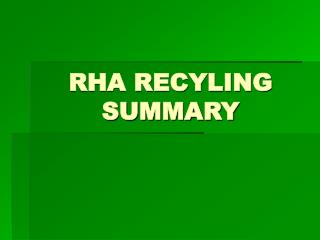 RHA RECYLING SUMMARY