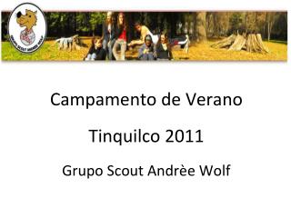 Campamento de Verano Tinquilco 2011 Grupo Scout Andrèe Wolf