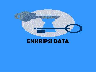 ENKRIPSI DATA