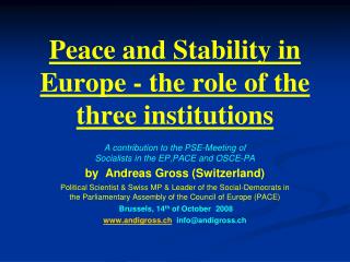 Peace and Stability in Europe - the role of the three institutions