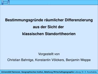 Bestimmungsgründe räumlicher Differenzierung aus der Sicht der klassischen Standorttheorien