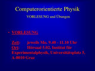 Computerorientierte Physik VORLESUNG und Übungen