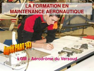 LA FORMATION EN MAINTENANCE AERONAUTIQUE