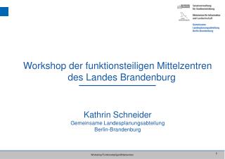 Workshop der funktionsteiligen Mittelzentren des Landes Brandenburg Kathrin Schneider