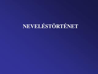 NEVELÉSTÖRTÉNET