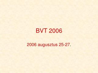 BVT 2006