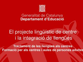 El projecte lingüístic de centre i la integració de llengües