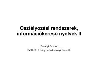 Osztályozási rendszerek, információkereső nyelvek II