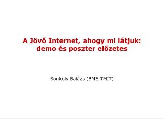 A Jövő Internet, ahogy mi látjuk: demo és poszter előzetes