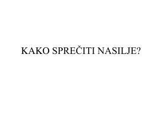 KAKO SPREČITI NASILJE?