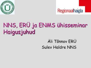 NNS, ERÜ ja ENMS ühisseminar Haigusjuhud