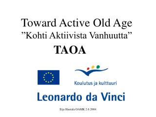 Toward Active Old Age ”Kohti Aktiivista Vanhuutta”