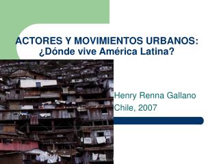 ACTORES Y MOVIMIENTOS URBANOS: ¿Dónde vive América Latina?