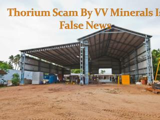 Thorium Scam By VV Minerals Is False News