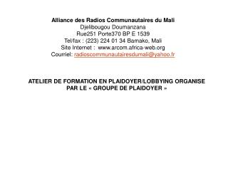 Alliance des Radios Communautaires du Mali Djelibougou Doumanzana Rue251 Porte370 BP E 1539
