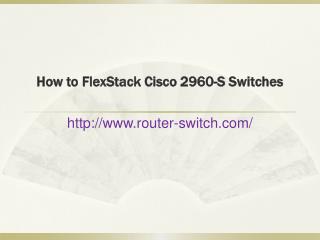 How to FlexStack Cisco 2960-S Switches