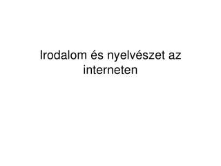 Irodalom és nyelvészet az interneten