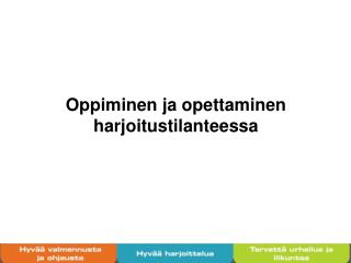 Oppiminen ja opettaminen harjoitustilanteessa