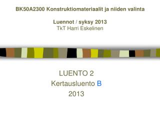 LUENTO 2 Kertausluento B 2013