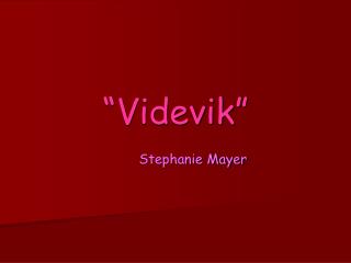 “Videvik”