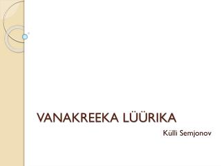 VANAKREEKA LÜÜRIKA