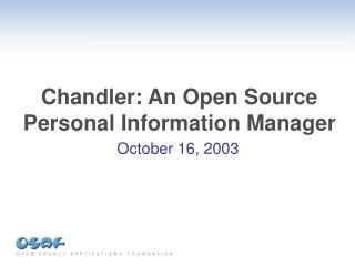 Chandler: An Open Source Personal Information Manager