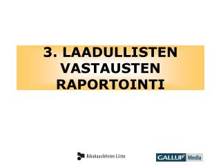 3. LAADULLISTEN VASTAUSTEN RAPORTOINTI