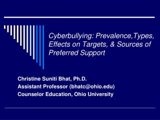 Cyberbullying: Prevalence,Types, Effects on Targets, &amp; Sources of Preferred Support