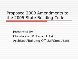 Proposed 2009 Amendments to the 2005 State Building Code