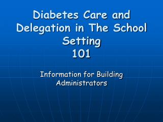 Diabetes Care and Delegation in The School Setting 101